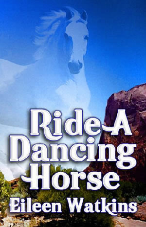 Ride a Dancing Horse by Eileen Watkins
